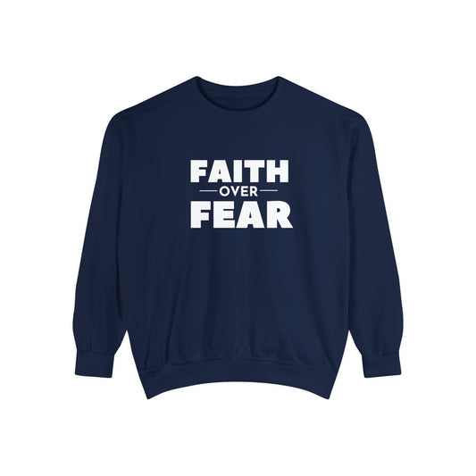 Unisex Garment-Dyed Sweatshirt (Faith over Fear)